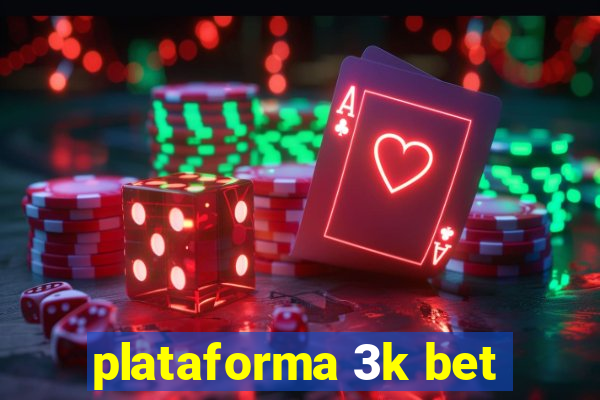 plataforma 3k bet